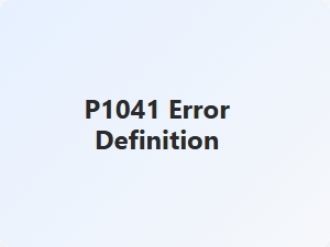 P1041 Error Definition and Related Codes